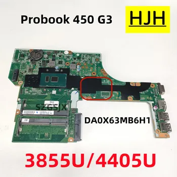 PENTRU HP Probook 450 G3 Laptop DA0X63MB6H1 Placa de baza cu 3855U/4405U CPU DDR3 Grafica Integrata in Placa de baza 100% testat