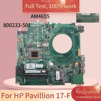 Pentru HP Pavilion 17-F DAY23AMB6F0 800233-501 AM4655 DDR3 Notebook placa de baza Placa de baza de test complet 100% de lucru